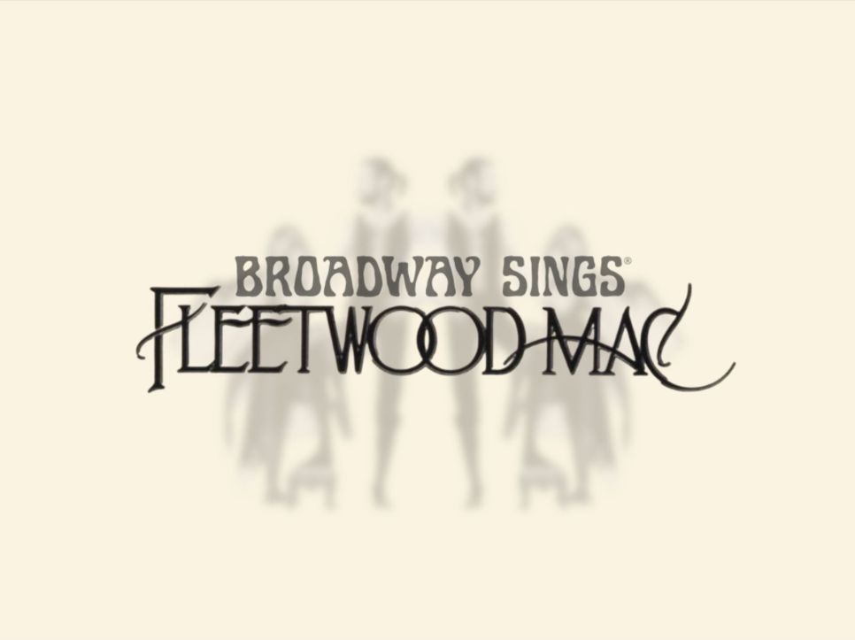 Broadway Sings: Fleetwood Mac